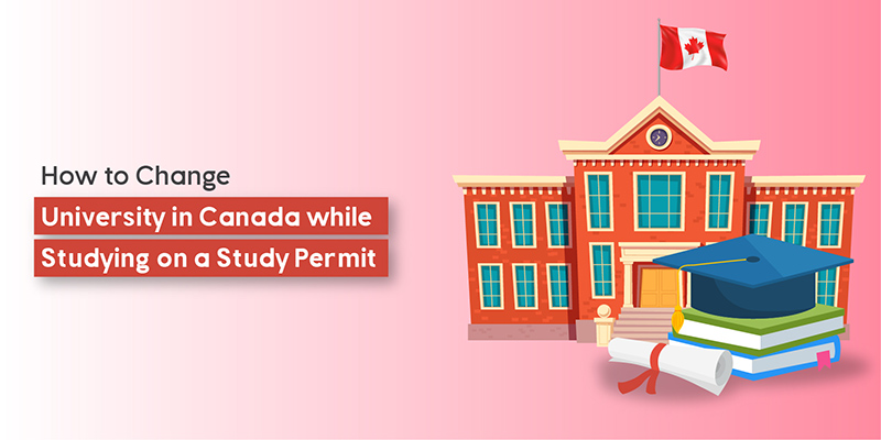 Cómo cambiar de universidad en Canadá mientras estudias con un permiso de estudios