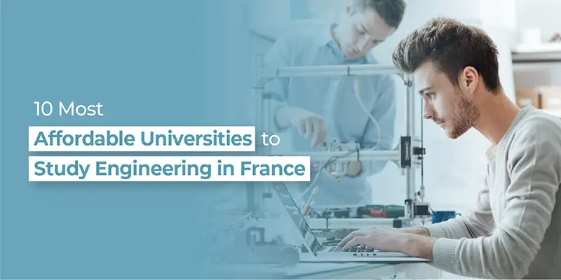 Las 10 universidades de ingeniería más baratas de Francia